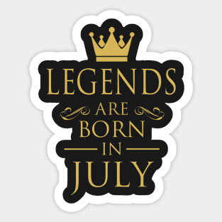 LEGENDS ARE BORN IN JULY Sticker